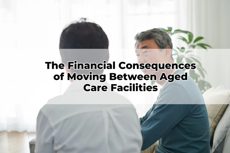 The Financial Consequences of Moving Between Aged Care Facilities