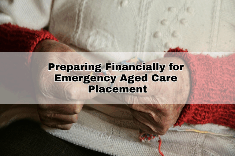 Preparing Financially for Emergency Aged Care Placement